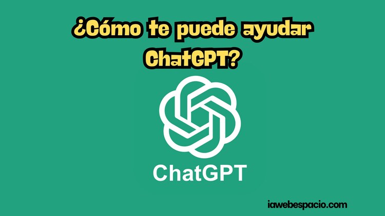Que es ChatGPT y como puede ayudarte